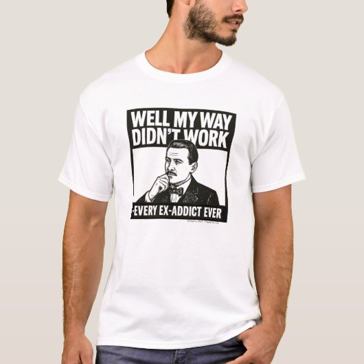 Well My Way Didn't Work - T-Shirt Tシャツ (正面)