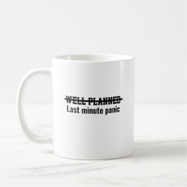 Well planned Last minute panic コーヒーマグカップ