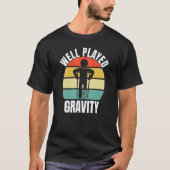 Well Played Gravity Leg Fracture Tシャツ (正面)