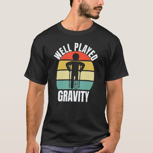 Well Played Gravity  Leg Fracture Tシャツ (正面)