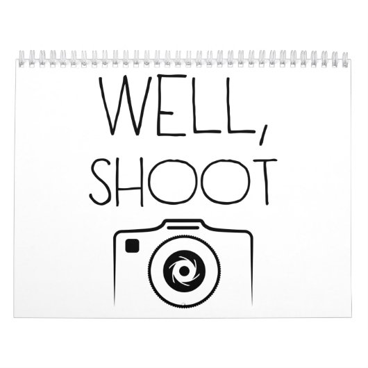 Well shoot camera photographer photography funny カレンダー (カバー)