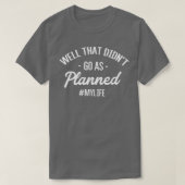 Well That Didn't Go As Planned Gym Workout Tシャツ (デザイン正面)