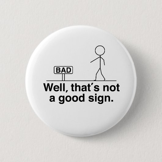 Well that's not a good sign 缶バッジ (正面)