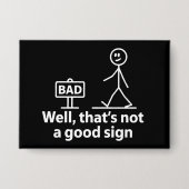 Well Thats Not A Good Sign Funny Meme 缶バッジ (正面)