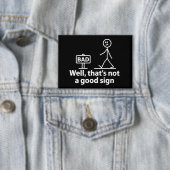 Well Thats Not A Good Sign Funny Meme 缶バッジ (インサイチュ)