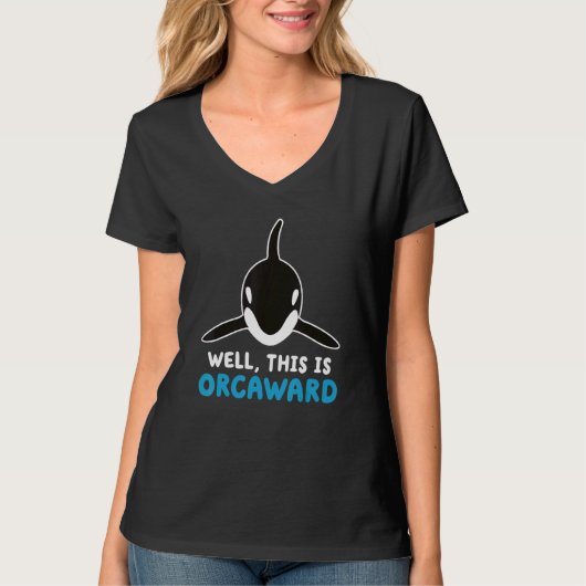 Well This Is Orcaward  Orca Whale Pun Tシャツ (正面)