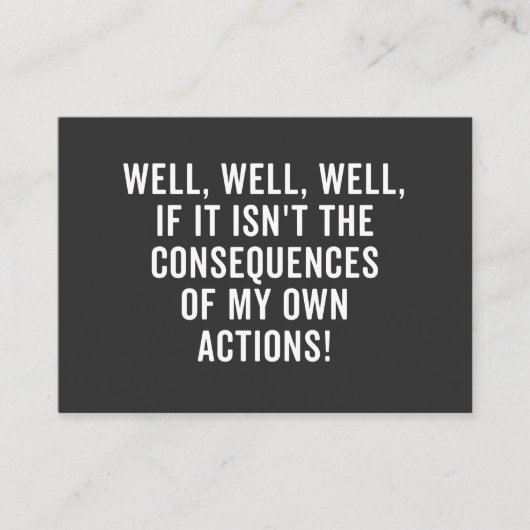 Well, well, well, if it isn't the consequences 名刺 (正面)