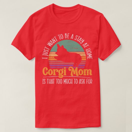 Welsh Corgi Mom Dog Lover Puppy Owner Corgi Breede Tシャツ (デザイン正面)