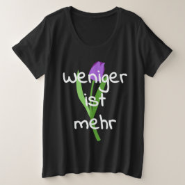 Weniger Ist Mehr (Less Is More) プラスサイズTシャツ