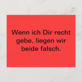 Wenn ich Dir recht gebe, liegen beide falsch. ポストカード (正面)