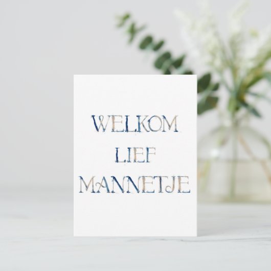 Wenskaart (10,8 x 14,2 cm) - Welkom Lief Mannetje  ポストカード (スタンド正面)