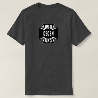 WER GEGEN UNS Tシャツ
