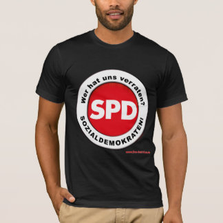 WER hat uns Verraten? Sozialdemokraten SPD Demo- Tシャツ