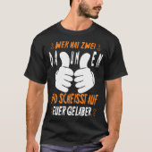Wer hat zwei Daumen und scheisst auf euer Gelaber Tシャツ (正面)