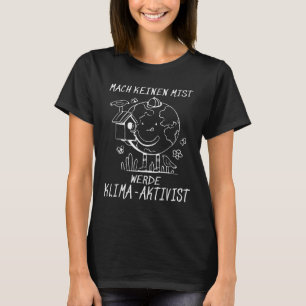 Werde Klimaakist気候地球地球温暖化 Tシャツ