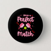 We're A Perfect Match Funny Ckleball Valentines Da 缶バッジ (正面)