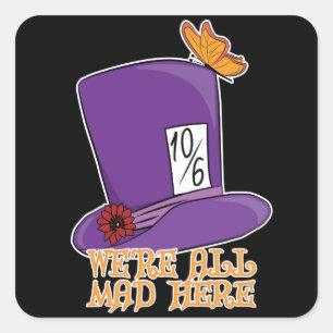 We're All不機嫌Here不機嫌Hatter Hat スクエアシール