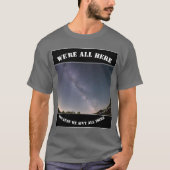 We're All Here Because We Ain't All There Tシャツ (正面)