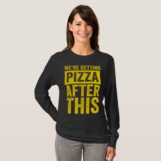 Were Getting Pizza After This Fitness Workout Tシャツ (正面フル)