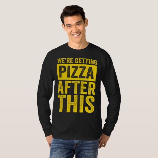 Were Getting Pizza After This Fitness Workout Tシャツ (正面フル)