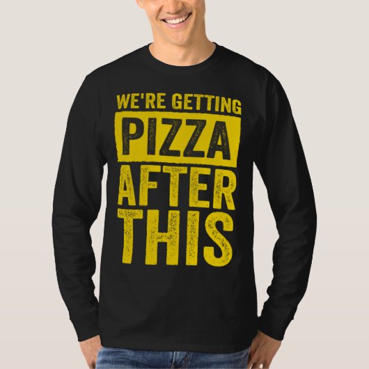 Were Getting Pizza After This Fitness Workout Tシャツ (正面)