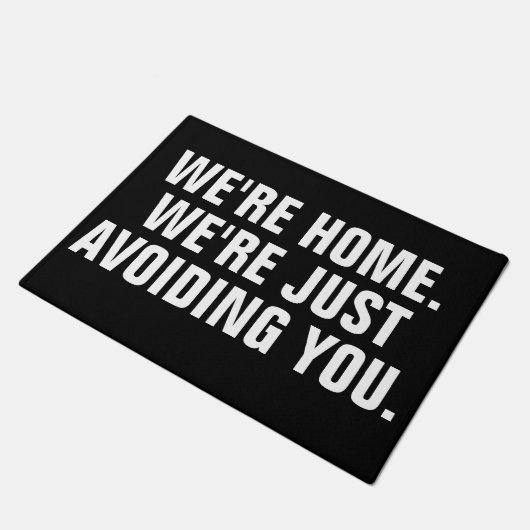 WE'RE HOME. WE'RE JUST AVOIDING YOU. ドアマット (アングル)