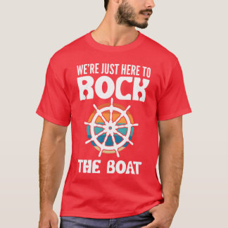 Were Just Hereo Rockhe Boat Boat Captain girl Tシャツ