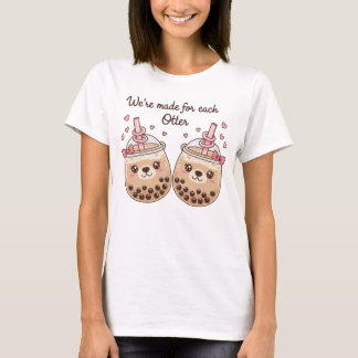 "We're Made for Each Otter" Cute Boba Tea Pun Desi Tシャツ