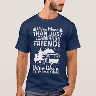 Were Morehan Just Camping Friends Nature Lover boy Tシャツ