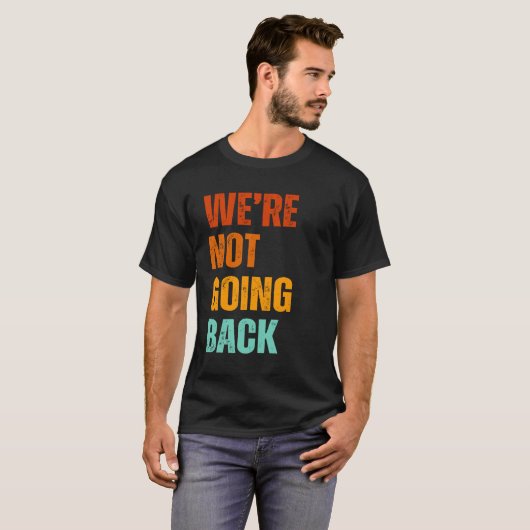 We're not going back vote for Kamala Harris 2024 Tシャツ (正面フル)