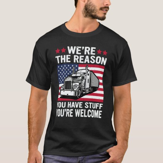 We're Reason You Have Stuff US American Flag Semi  Tシャツ (正面)
