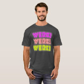 Werk You Betta Werkドラッグクイーンラバーズウェルクルーム Tシャツ (正面フル)