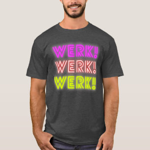 Werk You Betta Werkドラッグクイーンラバーズウェルクルーム Tシャツ