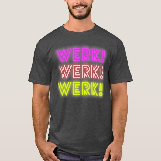 Werk You Betta Werkドラッグクイーンラバーズウェルクルーム Tシャツ (正面)
