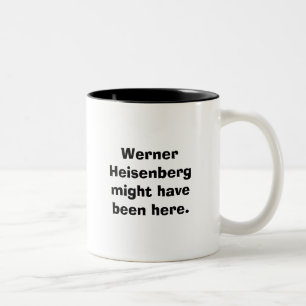 Werner Heisenbergはここにいるかもしれません ツートーンマグカップ