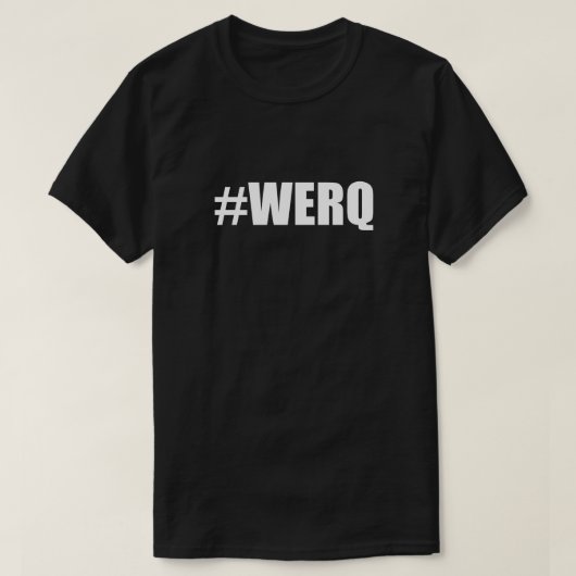 #WERQハッシュラベルWerq Work It Hashtag Diva Dance Tシャツ (デザイン正面)