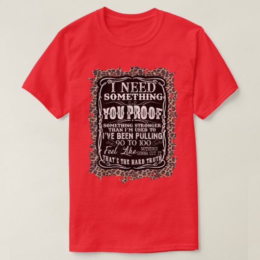 Western Country Music Leopard I Need Something You Tシャツ (デザイン正面)