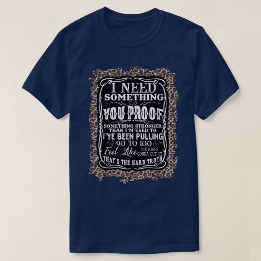Western Country Music Leopard I Need Something You Tシャツ (デザイン正面)