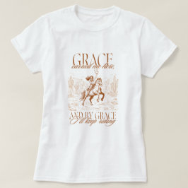 Western Cowgirl Grace Carried Me Here Tシャツ
