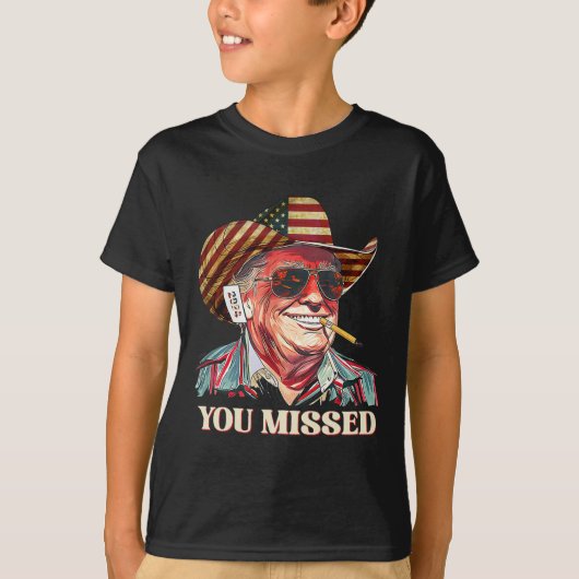Western Trump Cowboy You Missed American Flag Cowb Tシャツ (正面)