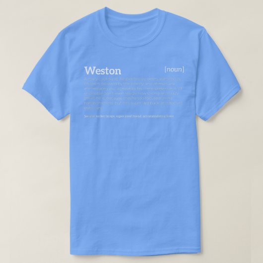 Weston is a Cool Dude  Funny Compliment  Tシャツ (デザイン正面)