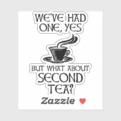 We've Had One Yes But What About Second Tea? シール (シート)