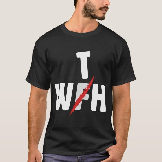WFHが自宅で働くためにWTHになった場合 Tシャツ (正面)