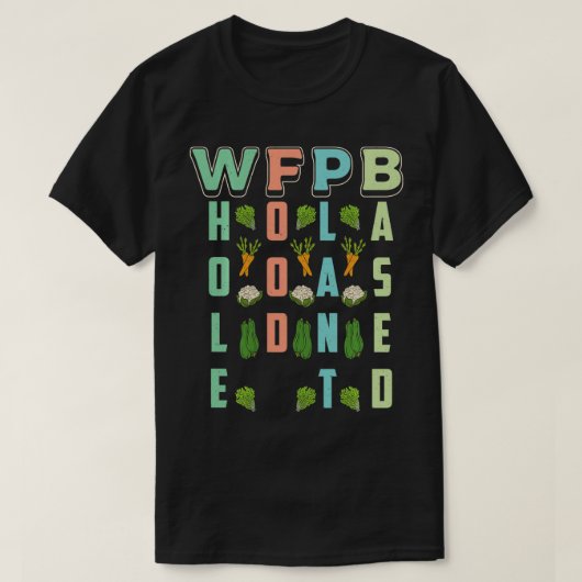 WFPB全食品植物系ダイエットビーガンベジタリアン Tシャツ (デザイン正面)