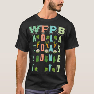 WFPB全食品植物系ダイエットビーガンベジタリアン Tシャツ