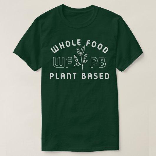 WFPB植物ベースのビーガンベジタリアンダイエットデザイン Tシャツ (デザイン正面)