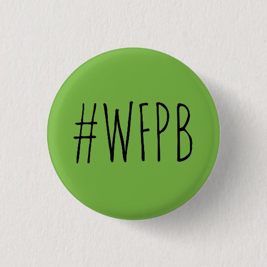 WFPB – 全食品工場ベース – 健康のための緑 缶バッジ (正面)