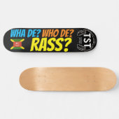 WHA DE ? WHO DE RASS ? スケートボード (横)