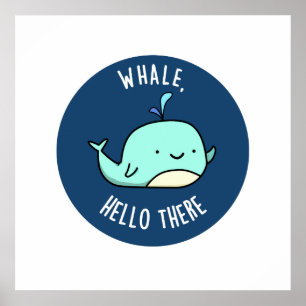 Whale Hello There Funny Whale Pun ポスター