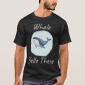 Whale Hello There Funny Whale Pun  u2013 Blue Whal Tシャツ (正面)